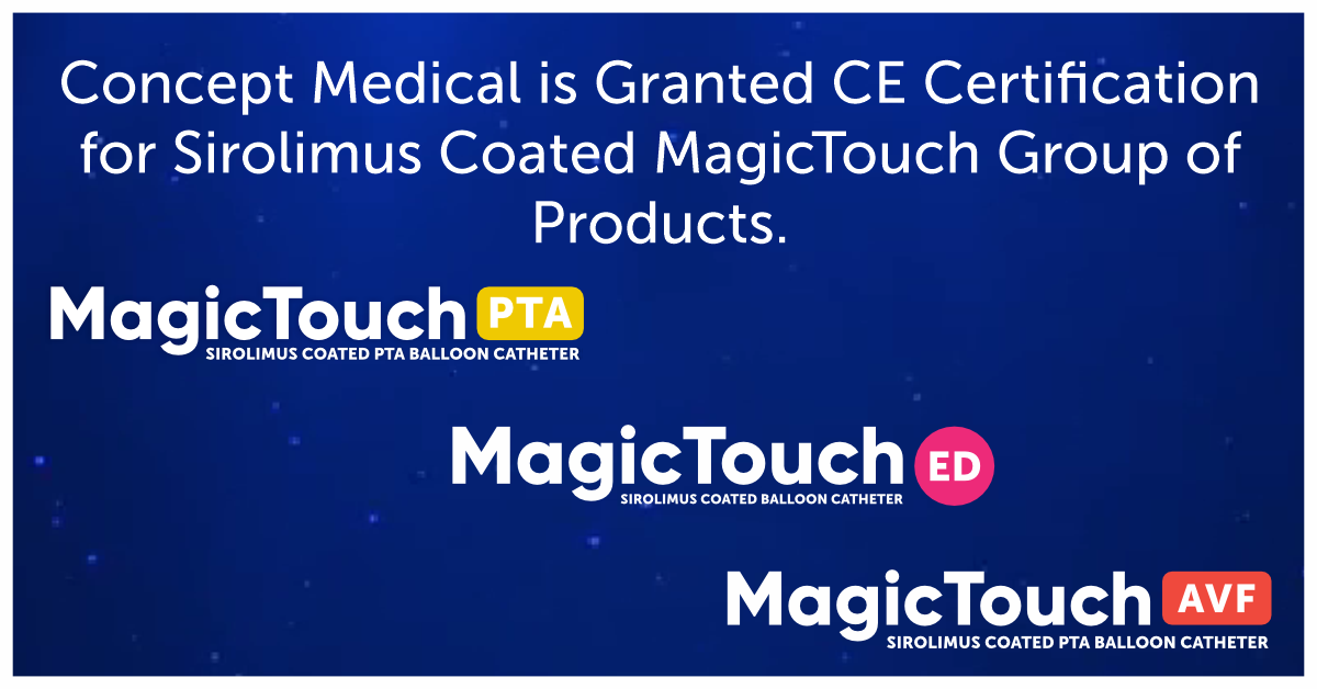 Concept Medical is Granted CE Certification for Sirolimus Coated MagicTouch Group of Products.